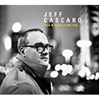 Jeff Cascaro - Love & Blues in the City