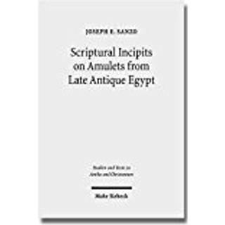 Scriptural Incipits on Amulets from Late Antique Egypt