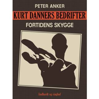 Kurt Danners bedrifter: Fortidens skygge