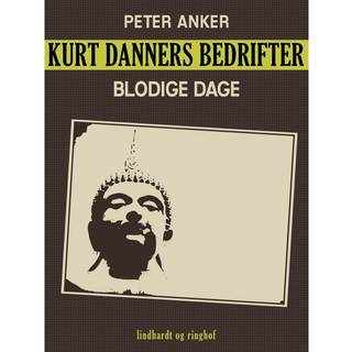 Kurt Danners bedrifter: Blodige dage