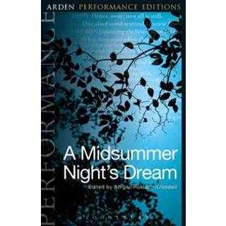 A Midsummer Night's Dream: Arden Performance Editions