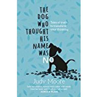 The Dog Who Thought His Name Was No