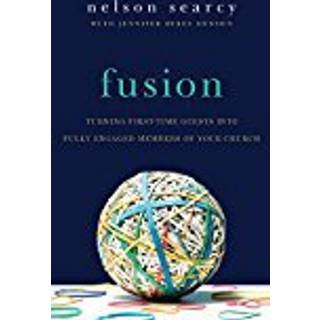 Fusion – Turning First–Time Guests into Fully Engaged Members of Your Church