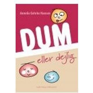 DUM ELLER DEJLIG