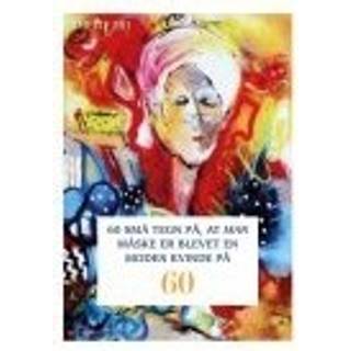 60 SMÅ TEGN PÅ AT MAN MÅSKE ER BLEVET EN MODEN KVINDE PÅ 60