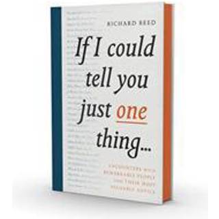 If I Could Tell You Just One Thing...