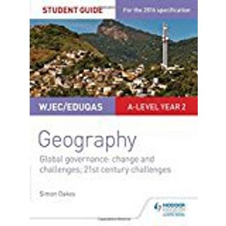 WJEC/Eduqas A-level Geography Student Guide 5: Global Governance: Change and challenges; 21st century challenges