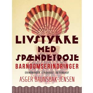Livstykke med spændetrøje. Barndomserindringer