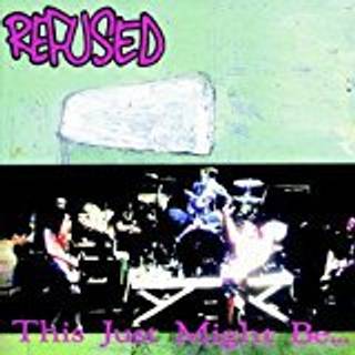 Refused - This Just Might Be the Truth