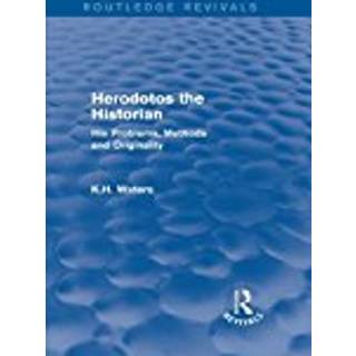 Herodotos the Historian (Routledge Revivals)