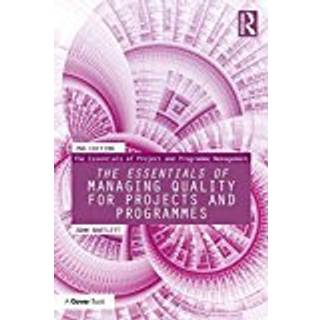 The Essentials of Managing Quality for Projects and Programmes