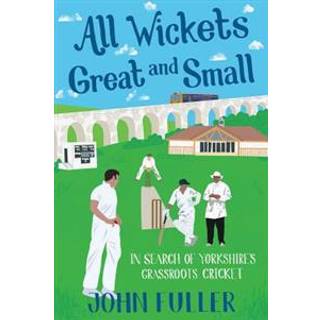 All Wickets Great and Small