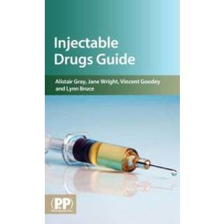 Injectable Drugs Guide (4, 2011) | Mr Alistair Howard Gray,Lynn Bruce,Mr Vincent Goodey,Jane Wright
