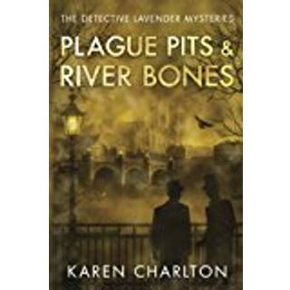 Plague Pits & River Bones