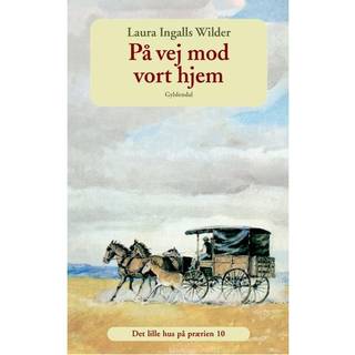 Det lille hus på prærien 10 - På vej mod vort hjem