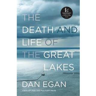 The Death and Life of the Great Lakes