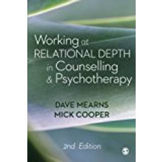 Working at Relational Depth in Counselling and Psychotherapy
