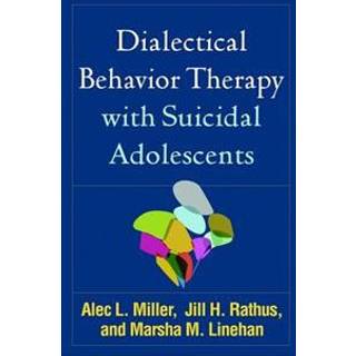 Dialectical Behavior Therapy with Suicidal Adolescents