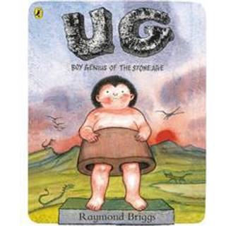 UG: Boy Genius of the Stone Age and His Search for Soft Trousers