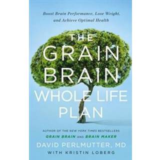 The Grain Brain Whole Life Plan