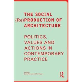 The Social (Re)Production of Architecture