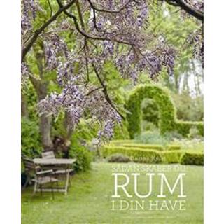 Sådan skaber du RUM I DIN HAVE