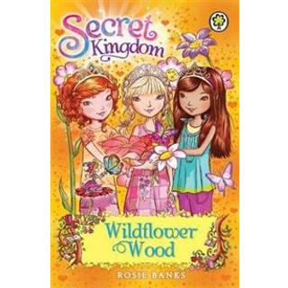 Secret Kingdom: Wildflower Wood