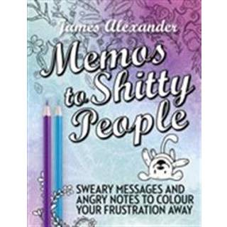 Memos to Shitty People: A Delightful & Vulgar Adult Coloring Book