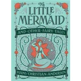 The Little Mermaid and Other Fairy Tales (Barnes & Noble Collectible Editions)