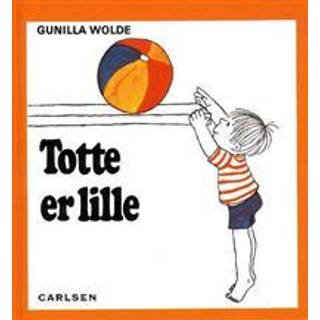 Totte er lille af Gunilla Wolde