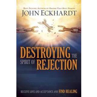 Destroying The Spirit Of Rejection