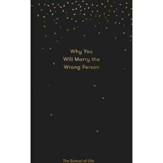 Why You Will Marry the Wrong Person