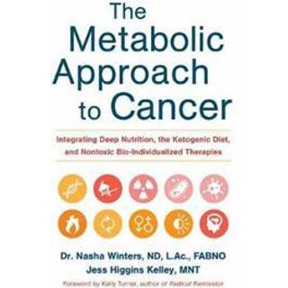 The Metabolic Approach to Cancer