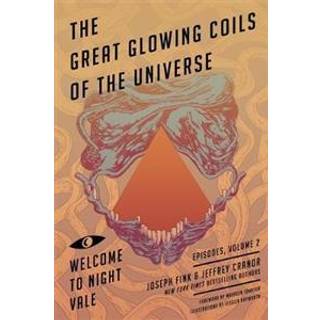 Great Glowing Coils of the Universe: Welcome to Night Vale Episodes, Volume 2