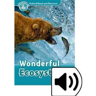 Oxford Read and Discover: Level 6: Wonderful Ecosystems Audio Pack