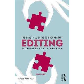 The Practical Guide to Documentary Editing