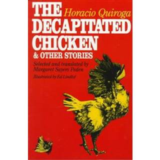 The Decapitated Chicken and Other Stories