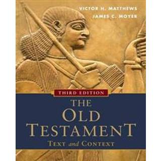 The Old Testament: Text and Context