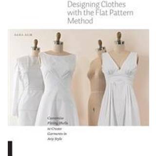 Designing Clothes with the Flat Pattern Method