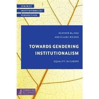 Towards Gendering Institutionalism