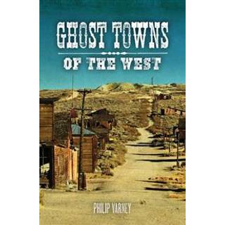 Ghost Towns of the West