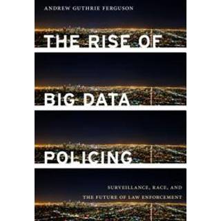 The Rise of Big Data Policing