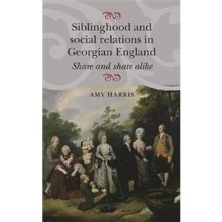 Siblinghood and Social Relations in Georgian England