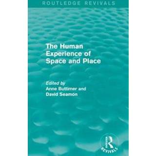 The Human Experience of Space and Place