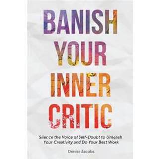 Banish Your Inner Critic