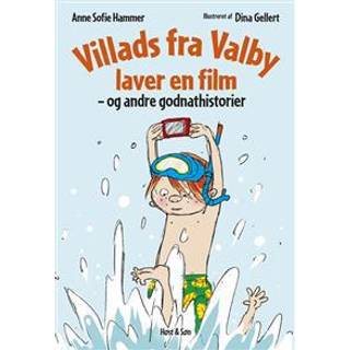 Villads Fra Valby Laver En Film Og Andre Godnathistorier
