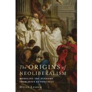 The Origins of Neoliberalism