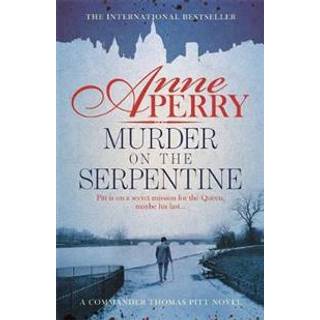 Murder on the Serpentine (Thomas Pitt Mystery, Book 32)