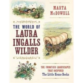 The World of Laura Ingalls Wilder