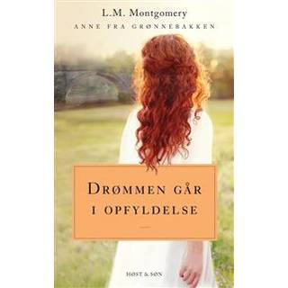 L.M. Montgomery - Drømmen går i opfyldelse. Anne fra Grønnebakken 3